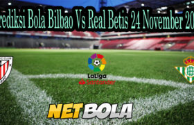 Prediksi Bola Bilbao Vs Real Betis 24 November 2020