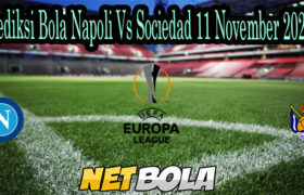 Prediksi Bola Napoli Vs Sociedad 11 November 2020