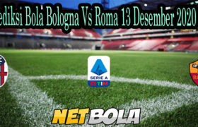 Prediksi Bola Bologna Vs Roma 13 Desember 2020