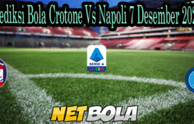 Prediksi Bola Crotone Vs Napoli 7 Desember 2020