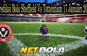 Prediksi Bola Sheffield Vs Tottenham 17 Januari 2021