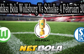 Prediksi Bola Wolfsburg Vs Schalke 4 Februari 2021