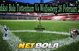 Prediksi Bola Tottenham Vs Wolfssberg 26 Februari 2021