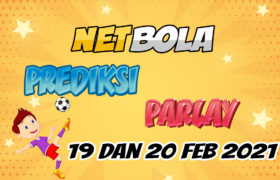 Prediksi Mix Parlay 19 dan 20 Februari 2021