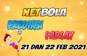 Prediksi Mix Parlay 21 dan 22 Februari 2021