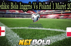 Prediksi Bola Inggris Vs Poland 1 Maret 2021