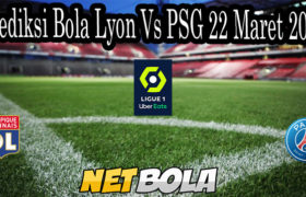 Prediksi Bola Lyon Vs PSG 22 Maret 2021