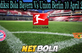 Prediksi Bola Bayern Vs Union Berlin 10 April 2021