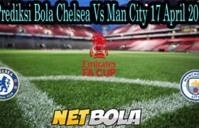 Prediksi Bola Chelsea Vs Man City 17 April 2021