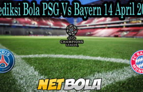 Prediksi Bola PSG Vs Bayern 14 April 2021