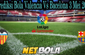 Prediksi Bola Valencia Vs Bacelona 3 Mei 2021