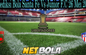 Prediksi Bola Santa Fe Vs Junior F.C 26 Mei 2021