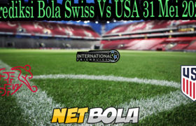 Prediksi Bola Swiss Vs USA 31 Mei 2021