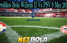 Prediksi Bola Willem II Vs PSV 9 Mei 2021