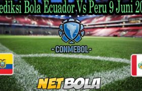 Prediksi Bola Ecuador Vs Peru 9 Juni 2021