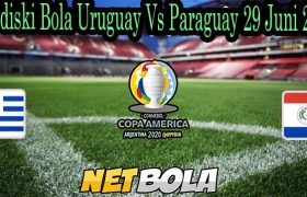 Prediski Bola Uruguay Vs Paraguay 29 Juni 2021