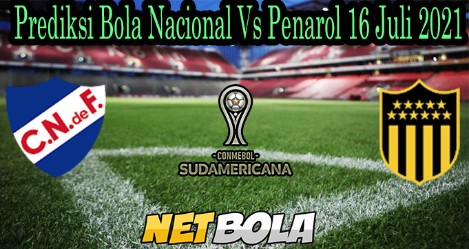 Prediksi Bola Nacional Vs Penarol 16 Juli 2021