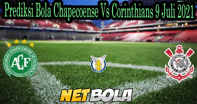 Prediksi Bola Chapecoense Vs Corinthians 9 Juli 2021