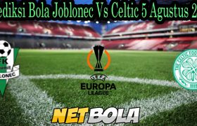 Prediksi Bola Joblonec Vs Celtic 5 Agustus 2021