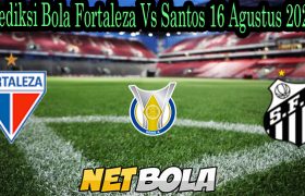 Prediksi Bola Fortaleza Vs Santos 16 Agustus 2021