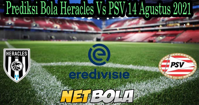 Prediksi Bola Heracles Vs PSV 14 Agustus 2021