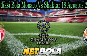 Prediksi Bola Monaco Vs Shaktar 18 Agustus 2021