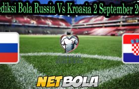 Prediksi Bola Russia Vs Kroasia 2 September 2021