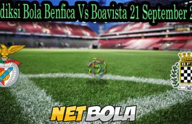 Prediksi Bola Benfica Vs Boavista 21 September 2021