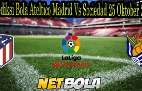 Prediksi Bola Ateltico Madrid Vs Sociedad 25 Oktober 2021