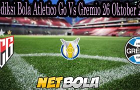 Prediksi Bola Atletico Go Vs Gremio 26 Oktober 2021