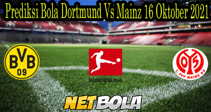 Prediksi Bola Dortmund Vs Mainz 16 Oktober 2021