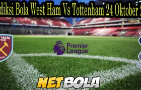 Prediksi Bola West Ham Vs Tottenham 24 Oktober 2021