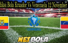 Prediksi Bola Ecuador Vs Venezuela 12 November 2021