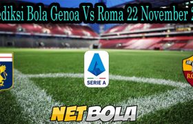 Prediksi Bola Genoa Vs Roma 22 November 2021