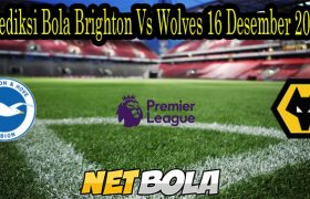 Prediksi Bola Brighton Vs Wolves 16 Desember 2021