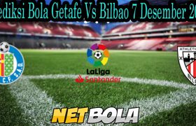 Prediksi Bola Getafe Vs Bilbao 7 Desember 2021