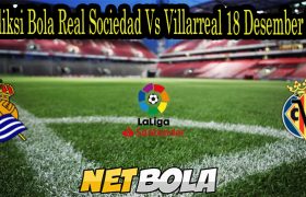 Prediksi Bola Real Sociedad Vs Villarreal 18 Desember 2021