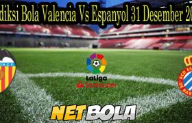 Prediksi Bola Valencia Vs Espanyol 31 Desember 2021