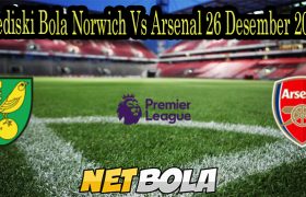 Prediski Bola Norwich Vs Arsenal 26 Desember 2021