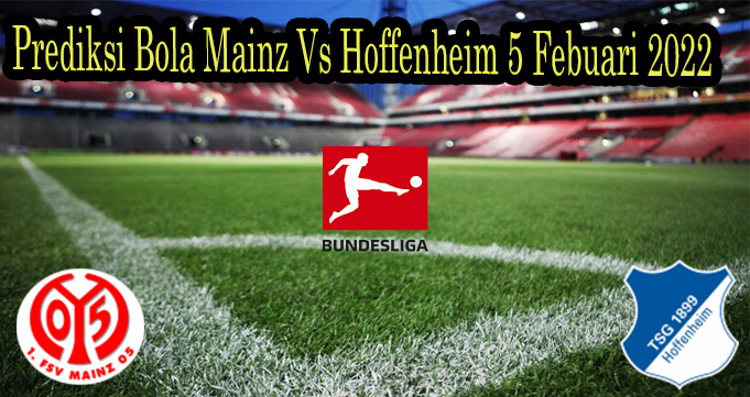 Prediksi Bola Mainz Vs Hoffenheim 5 Febuari 2022