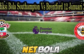 Prediksi Bola Southampton Vs Brentford 12 Januari 2022