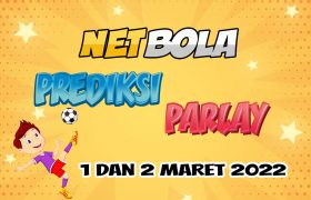 Prediksi Mix Parlay 1 dan 2 Maret 2022