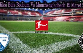 Prediksi Bola Bochum Vs Monchengladbach 19 Maret 2022