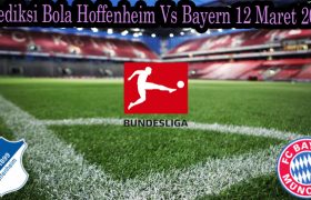 Prediksi Bola Hoffenheim Vs Bayern 12 Maret 2022