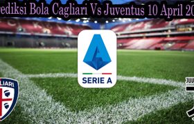 Prediksi Bola Cagliari Vs Juventus 10 April 2022