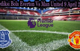 Prediksi Bola Everton Vs Man United 9 April 2022