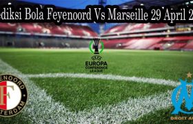 Prediksi Bola Feyenoord Vs Marseille 29 April 2022