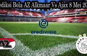 Prediksi Bola AZ Alkmaar Vs Ajax 8 Mei 2022