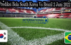 Prediksi Bola South Korea Vs Brazil 2 Juni 2022 d