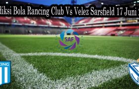 Prediksi Bola Rancing Club Vs Velez Sarsfield 17 Juni 2022